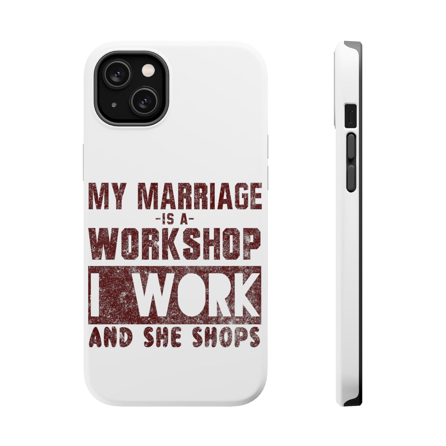 DistinctInk ToughCase for Apple iPhone, Compatible with MagSafe Charging - Marriage is Workshop - I Work She Shops
