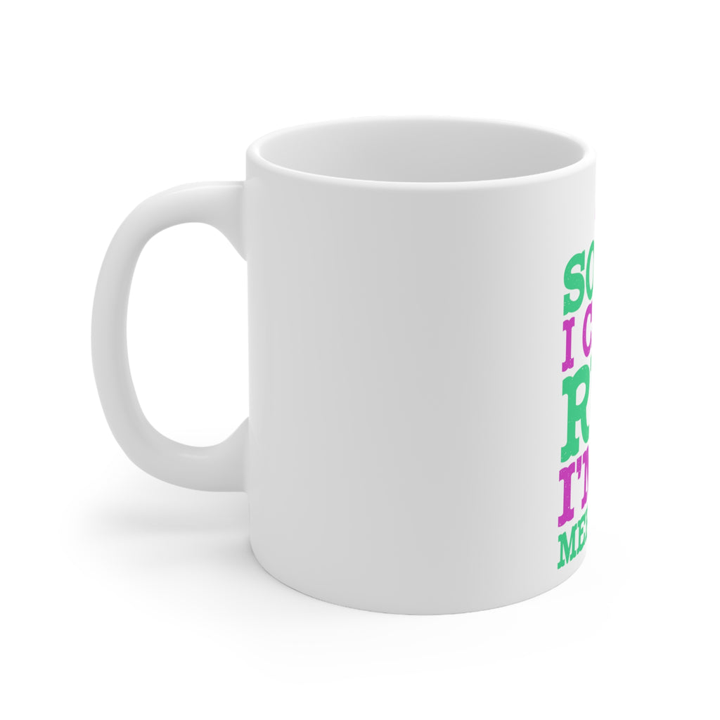 Glossy White Coffee / Tea Mug - Sorry I Can't Run I'm a Mermaid, view 2