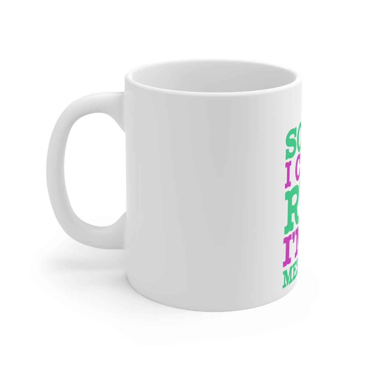 Glossy White Coffee / Tea Mug - Sorry I Can't Run I'm a Mermaid, view 2