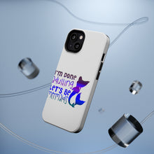 DistinctInk ToughCase for Apple iPhone, Compatible with MagSafe Charging - I'm Done Adulting Let's Be Mermaids