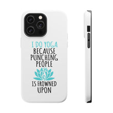 DistinctInk ToughCase for Apple iPhone, Compatible with MagSafe Charging - I Do Yoga Punching People Frowned Upon