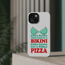 DistinctInk ToughCase for Apple iPhone, Compatible with MagSafe Charging - Kinda Wanna Look Good in Bikini Want Whole Pizza