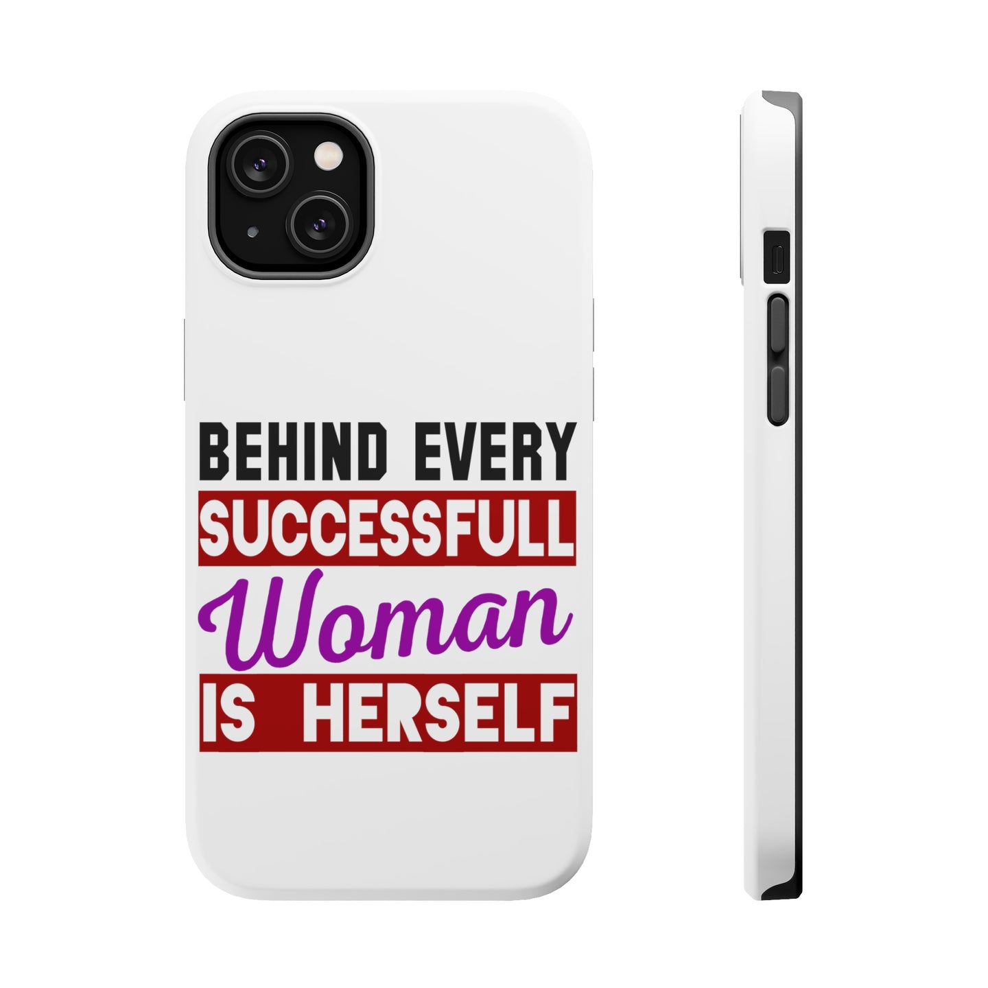 DistinctInk ToughCase for Apple iPhone, Compatible with MagSafe Charging - Behind Every Successful Woman is Herself