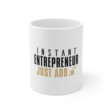 DistinctInk Glossy White Coffee / Tea Mug - Instant Entrepreneur Just Add Coffee