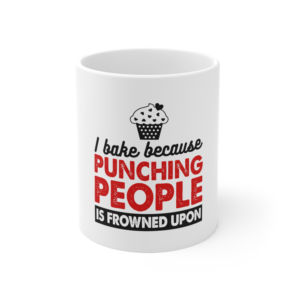 Glossy White Coffee / Tea Mug - I Bake Because Punching People is Frowned Upon