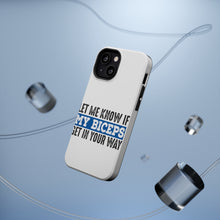 DistinctInk ToughCase for Apple iPhone, Compatible with MagSafe Charging - Let Me Know if My Biceps Get in Your Way