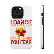 DistinctInk ToughCase for Apple iPhone, Compatible with MagSafe Charging - Firefighter - I Dance Where the Devil Walks