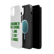 DistinctInk ToughCase for Apple iPhone, Compatible with MagSafe Charging - Reasons to be a Teacher June July August