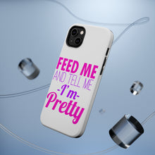 DistinctInk ToughCase for Apple iPhone, Compatible with MagSafe Charging - Feed Me and Tell Me I'm Pretty