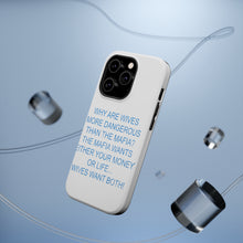 DistinctInk ToughCase for Apple iPhone, Compatible with MagSafe Charging - Wives More Dangerous Than Mafia?