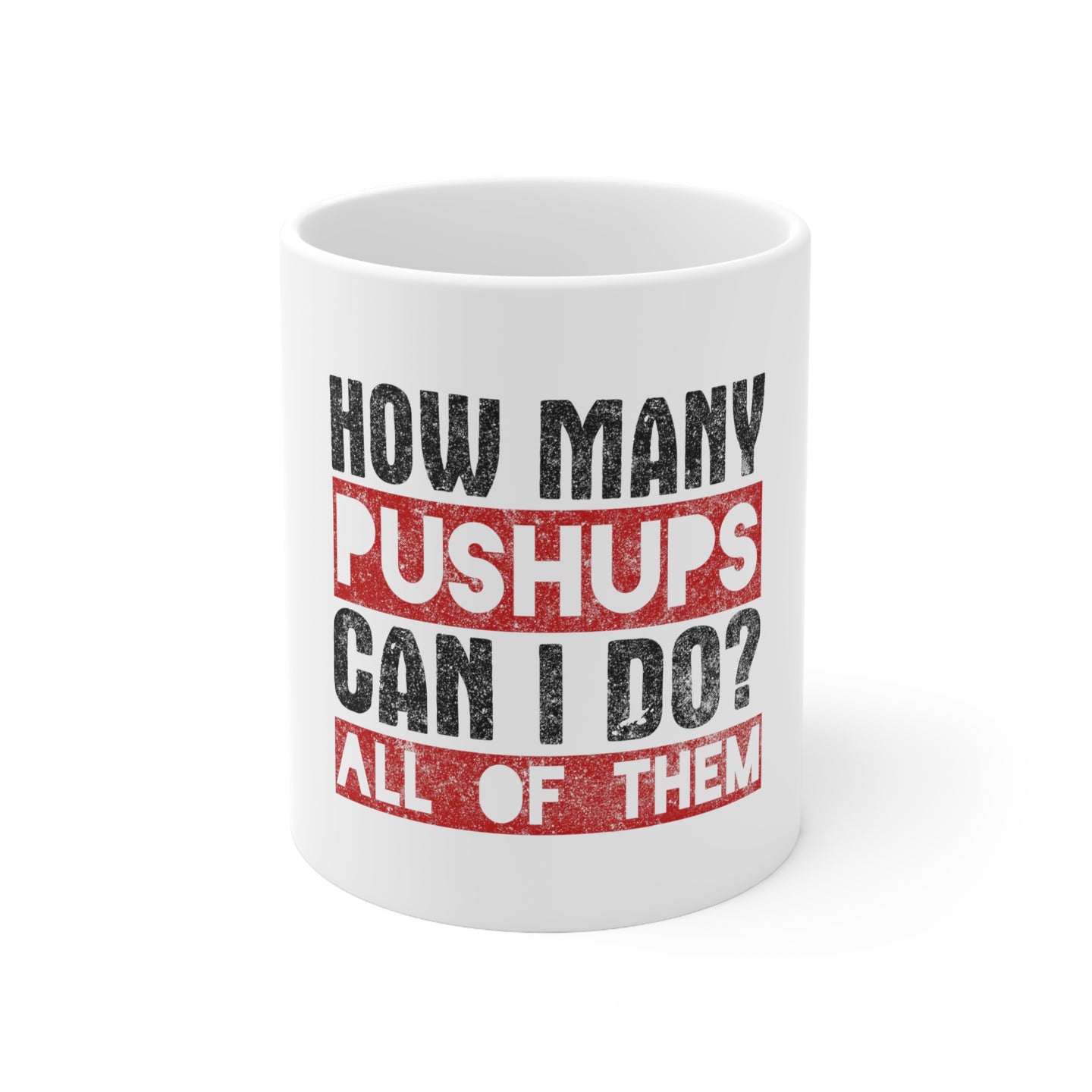 DistinctInk Glossy White Coffee / Tea Mug - How Many Pushups? All of Them