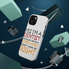 DistinctInk ToughCase for Apple iPhone, Compatible with MagSafe Charging - Yes I'm a Dentist Super Hero