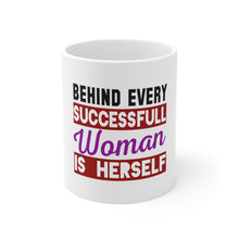 DistinctInk Glossy White Coffee / Tea Mug - Behind Every Successful Woman is Herself