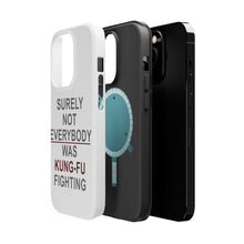 DistinctInk ToughCase for Apple iPhone, Compatible with MagSafe Charging - Surely Not Everybody Was Kung Fu Fighting