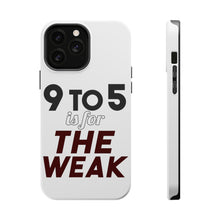 DistinctInk ToughCase for Apple iPhone, Compatible with MagSafe Charging - 9 to 5 Is For the Weak