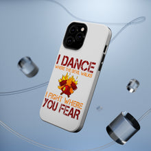 DistinctInk ToughCase for Apple iPhone, Compatible with MagSafe Charging - Firefighter - I Dance Where the Devil Walks