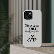 DistinctInk ToughCase for Apple iPhone, Compatible with MagSafe Charging - Never Trust Man Who Doesn't Like Cats