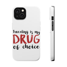 DistinctInk ToughCase for Apple iPhone, Compatible with MagSafe Charging - Traveling is My Drug of Choice