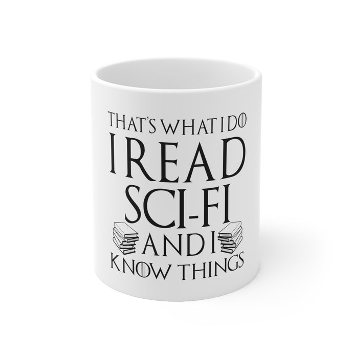 DistinctInk Glossy White Coffee / Tea Mug - I Read Sci-Fi and I Know Things