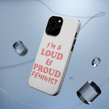 DistinctInk ToughCase for Apple iPhone, Compatible with MagSafe Charging - I'm a Loud & Proud Feminist