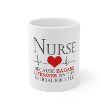DistinctInk Glossy White Coffee / Tea Mug - Nurse Because Badass Lifesaver Isn't Title