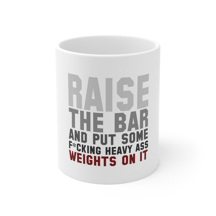 DistinctInk Glossy White Coffee / Tea Mug - Raise the Bar And Put Some Heave Weights On