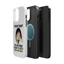 DistinctInk ToughCase for Apple iPhone, Compatible with MagSafe Charging - I'm Not Short I'm Just More Down to Earth