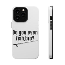 DistinctInk ToughCase for Apple iPhone, Compatible with MagSafe Charging - Do You Even Fish, Bro?
