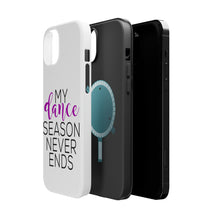 DistinctInk ToughCase for Apple iPhone, Compatible with MagSafe Charging - My Dance Season Never Ends
