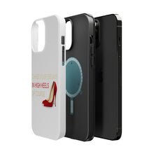 DistinctInk ToughCase for Apple iPhone, Compatible with MagSafe Charging - Chase Your Dreams In High Heels Of Course