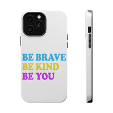 DistinctInk ToughCase for Apple iPhone, Compatible with MagSafe Charging - Be Brave Be Kind Be You