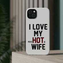 DistinctInk ToughCase for Apple iPhone, Compatible with MagSafe Charging - Love my PsycHOTic Wife