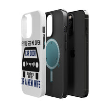 DistinctInk ToughCase for Apple iPhone, Compatible with MagSafe Charging - If Open Car Door, New Car or New Wife