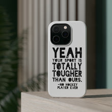 DistinctInk ToughCase for Apple iPhone, Compatible with MagSafe Charging - Yeah Your Sport Is Totally Tougher Hockey