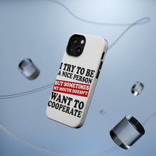 DistinctInk ToughCase for Apple iPhone, Compatible with MagSafe Charging - Try to Be Nice Person Mouth Doesn't Cooperate