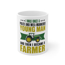 DistinctInk Glossy White Coffee / Tea Mug - Was Well Mannered Young Man Then Farmer