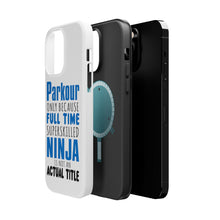 DistinctInk ToughCase for Apple iPhone, Compatible with MagSafe Charging - Parkour Because Super Skilled Ninja Not Actual