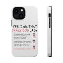 DistinctInk ToughCase for Apple iPhone, Compatible with MagSafe Charging - Yes, I Am That Crazy Dog Lady