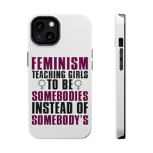 DistinctInk ToughCase for Apple iPhone, Compatible with MagSafe Charging - Feminism - Somebodies vs Somebody's
