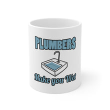 DistinctInk Glossy White Coffee / Tea Mug - Plumbers Make You Wet