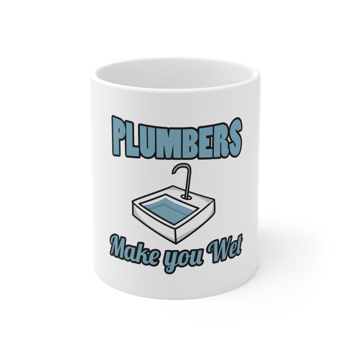 DistinctInk Glossy White Coffee / Tea Mug - Plumbers Make You Wet