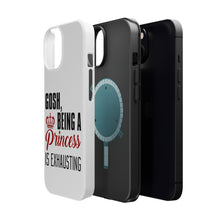 DistinctInk ToughCase for Apple iPhone, Compatible with MagSafe Charging - Gosh Being a Princess is Exhausting