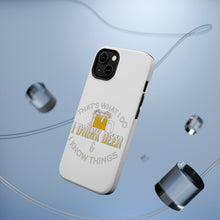 DistinctInk ToughCase for Apple iPhone, Compatible with MagSafe Charging - I Drink Beer & I Know Things