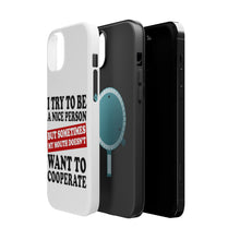 DistinctInk ToughCase for Apple iPhone, Compatible with MagSafe Charging - Try to Be Nice Person Mouth Doesn't Cooperate