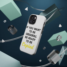 DistinctInk ToughCase for Apple iPhone, Compatible with MagSafe Charging - IF You Want to be Original Be Ready to be Copied