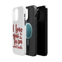 DistinctInk ToughCase for Apple iPhone, Compatible with MagSafe Charging - I Love You To The Farm And Back