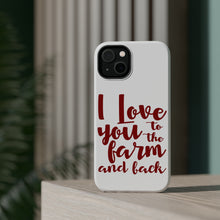 DistinctInk ToughCase for Apple iPhone, Compatible with MagSafe Charging - I Love You To The Farm And Back
