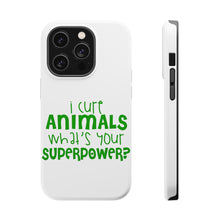 DistinctInk ToughCase for Apple iPhone, Compatible with MagSafe Charging - I Cure Animals What's Your Superpower