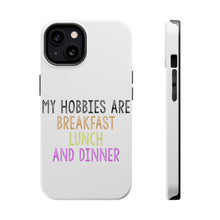 DistinctInk ToughCase for Apple iPhone, Compatible with MagSafe Charging - My Hobbies Are Breakfast Lunch & Dinner
