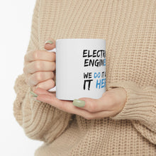 DistinctInk Glossy White Coffee / Tea Mug - Electrical Engineers Do It Until It Hertz